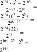  164 2 166 2---⋅6--−-2----= 2− 23 ⋅248 2164(6 2 − 22) ---248−23----= 164 2--(3-2)-= 225 2 164− 25 ⋅25 = 2 144. 