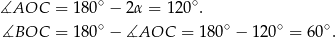  ∘ ∘ ∡AOC = 180 − 2α = 120 . ∡BOC = 180∘ − ∡AOC = 18 0∘ − 120∘ = 60∘ . 