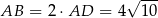  √ --- AB = 2 ⋅AD = 4 10 
