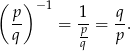 ( ) − 1 p- = 1-= q-. q pq p 