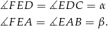 ∡F ED = ∡EDC = α ∡F EA = ∡EAB = β. 