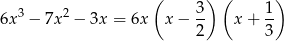  ( 3) ( 1) 6x 3 − 7x 2 − 3x = 6x x− -- x + -- 2 3 