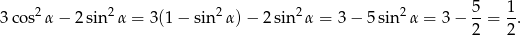  2 2 2 2 2 5 1 3 cos α − 2sin α = 3(1 − sin α) − 2 sin α = 3 − 5 sin α = 3− 2-= 2. 