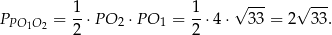  1 1 √ --- √ --- PPO 1O2 = 2-⋅P O2 ⋅PO 1 = 2 ⋅ 4⋅ 33 = 2 33. 