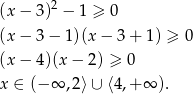  2 (x− 3) − 1 ≥ 0 (x− 3− 1)(x − 3+ 1) ≥ 0 (x− 4)(x − 2) ≥ 0 x ∈ (− ∞ ,2⟩∪ ⟨4 ,+ ∞ ). 