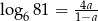  4a-- log 681 = 1−a 