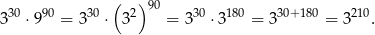  ( ) 90 330 ⋅990 = 330 ⋅ 32 = 330 ⋅3180 = 330+180 = 3210. 