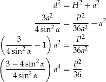 d2 = H 2 + a2 --3a2--- -P2-- 2 4 sin 2α = 36a2 + a ( ) 2 ---3----− 1 a2 = -P--- 4sin2 α 36a2 ( 2 ) 2 3−--4sin--α- a4 = P-- 4sin2 α 36 