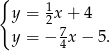 { y = 12x + 4 7 y = − 4x− 5. 