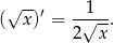 (√x-)′ = -√1--. 2 x 