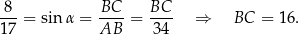 -8- = sinα = BC--= BC-- ⇒ BC = 16. 1 7 AB 34 