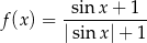 f(x) = -sin-x-+-1-- |sin x| + 1 