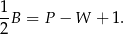1B = P − W + 1. 2 