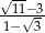 √ -- --11√−3 1− 3 