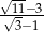 √ -- √-11−-3 3−1 