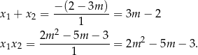 x + x = −-(2−--3m-) = 3m − 2 1 2 1 2m 2 − 5m − 3 x 1x2 = -------------- = 2m 2 − 5m − 3. 1 