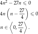  2 4n (− 2 7n ≤)0 27- 4n n − 4 ≤ 0 ⟨ ⟩ n ∈ 0, 27- . 4 