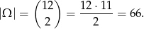  ( 12) 12⋅ 11 |Ω | = = -------= 66. 2 2 