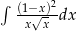 ∫ (1−x-)2- x√x dx 