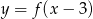 y = f (x− 3) 