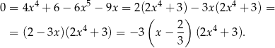  4 5 4 4 0 = 4x + 6− 6x − 9x = 2(2x( + 3))− 3x(2x + 3) = 4 2- 4 = (2 − 3x )(2x + 3) = − 3 x − 3 (2x + 3). 