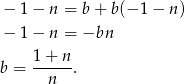  − 1 − n = b+ b (−1 − n ) − 1 − n = −bn 1+--n- b = n . 