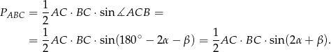 P = 1AC ⋅BC ⋅sin∡ACB = ABC 2 1- ∘ 1- = 2AC ⋅BC ⋅sin(180 − 2α − β) = 2 AC ⋅ BC ⋅sin(2α + β ). 