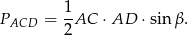  1 PACD = -AC ⋅AD ⋅ sin β. 2 