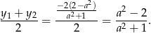  −-2(2−a-2) y-1 +-y-2 --a2+1--- a2 −-2 2 = 2 = a2 + 1. 