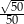 √ -- --50 50 