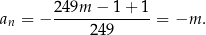  24-9m-−-1-+-1- an = − 249 = −m . 