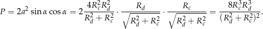  2 2 3 3 P = 2a2 sin α cosα = 2-4R-cRd- ⋅∘---Rd-----⋅ ∘---Rc-----= --8R-cRd---. R 2d + R2c R2 + R 2 R 2+ R 2 (R2d + R 2c)2 d c d c 