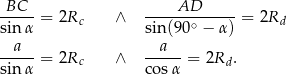 -BC-- = 2R ∧ -----AD------= 2R sin α c sin(90 ∘ − α ) d a a ----- = 2Rc ∧ ----- = 2Rd. sin α co sα 