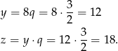 y = 8q = 8 ⋅ 3-= 12 2 3 z = y⋅ q = 12 ⋅2-= 18. 