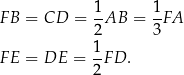  1- 1- F B = CD = 2 AB = 3 FA 1 F E = DE = --FD . 2 