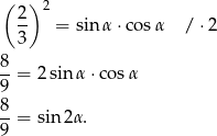 ( ) 2 2- 3 = sinα ⋅cos α / ⋅2 8-= 2 sin α ⋅cos α 9 8- 9 = sin 2α. 