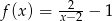 f(x) = x2−2 − 1 
