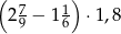 ( 7 1) 2 9 − 16 ⋅1,8 