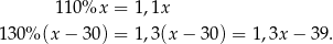  110 %x = 1,1x 130 %(x − 3 0) = 1,3(x − 30 ) = 1,3x − 39. 