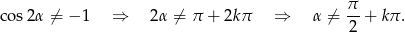  π co s2α ⁄= −1 ⇒ 2α ⁄= π + 2kπ ⇒ α ⁄= --+ kπ . 2 