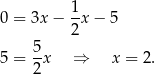 1 0 = 3x− -x − 5 2 5 = 5x ⇒ x = 2. 2 