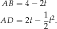  AB = 4 − 2t 1-2 AD = 2t− 2t . 