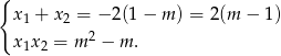 { x1 + x2 = − 2(1− m) = 2(m − 1) x1x 2 = m 2 − m . 