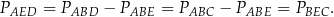 PAED = PABD − PABE = PABC − PABE = PBEC. 