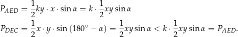 P = 1ky ⋅x ⋅sinα = k⋅ 1xy sin α AED 2 2 1 ∘ 1 1 PDEC = 2x ⋅y ⋅sin (180 − α ) = 2xy sin α < k ⋅2xy sin α = PAED . 