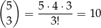 ( ) 5 = 5⋅-4⋅3-= 10 3 3! 