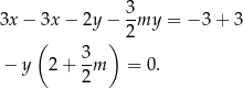 3x − 3x − 2y − 3my = − 3 + 3 ( ) 2 3- − y 2+ 2m = 0. 