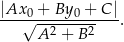 |Ax-0-+-By-0 +-C|- √ A 2 + B 2 . 