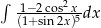 ∫ 1−-2cos2x- (1+ sin2x)5dx 
