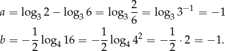  2 a = lo g32 − log3 6 = log3 --= log3 3−1 = − 1 6 b = − 1-log 16 = − 1log 42 = − 1-⋅2 = − 1. 2 4 2 4 2 